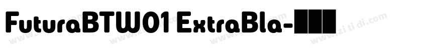 FuturaBTW01 ExtraBla字体转换